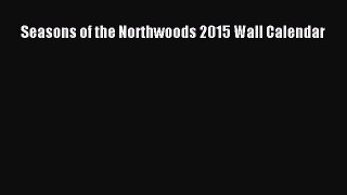 Read Books Seasons of the Northwoods 2015 Wall Calendar ebook textbooks