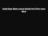 Read Salad Days: Main-course Salads For A First-class Meal Ebook Free