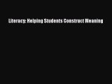 [Download] Literacy: Helping Students Construct Meaning PDF Online