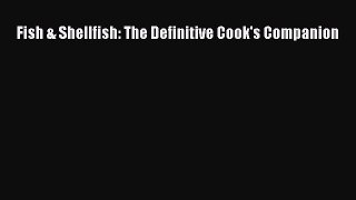 Read Fish & Shellfish: The Definitive Cook's Companion Ebook Free