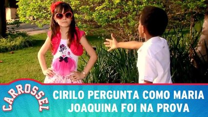 Cirilo pergunta como Maria Joaquina foi na prova