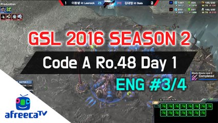 [GSL 2016 Season 2] Code A Ro.48 Day 2 in AfreecaTV (ENG) #3/4