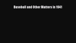 READ book Baseball and Other Matters in 1941  FREE BOOOK ONLINE