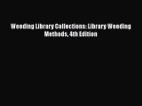 [PDF] Weeding Library Collections: Library Weeding Methods 4th Edition [Read] Full Ebook