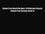 READ FREE E-books Gluten Free Snack Recipes: 20 Delicious Snacks (Gluten Free Recipes Book