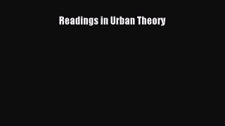 [Download] Readings in Urban Theory [PDF] Online