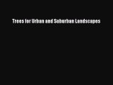 [PDF] Trees for Urban and Suburban Landscapes [Read] Full Ebook