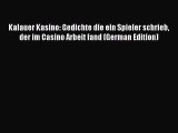 Read Kalauer Kasino: Gedichte die ein Spieler schrieb der im Casino Arbeit fand (German Edition)