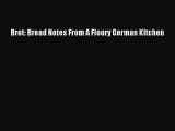 Download Brot: Bread Notes From A Floury German Kitchen PDF Online