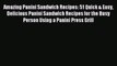 Read Amazing Panini Sandwich Recipes: 51 Quick & Easy Delicious Panini Sandwich Recipes for