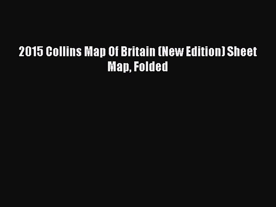 Read 2015 Collins Map Of Britain (New Edition) Sheet Map Folded Ebook Free