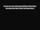 Read Corporate Social Responsibility: A Very Short Introduction (Very Short Introductions)