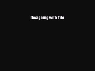 [PDF] Designing with Tile [PDF] Online