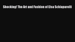 [PDF] Shocking! The Art and Fashion of Elsa Schiaparelli [Download] Online