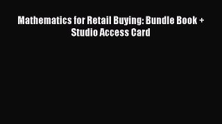 [PDF] Mathematics for Retail Buying: Bundle Book + Studio Access Card [Download] Online