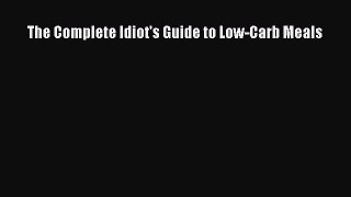 READ book The Complete Idiot's Guide to Low-Carb Meals Free Online