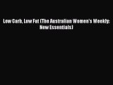 READ FREE E-books Low Carb Low Fat (The Australian Women's Weekly: New Essentials) Full Free