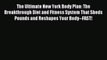 READ book The Ultimate New York Body Plan: The Breakthrough Diet and Fitness System That Sheds
