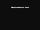 [Download] Skipping a Beat: A Novel  Read Online