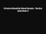 Read A Fresh of Breath Air (Rural Pursuits - The first move Book 1) Ebook Free