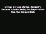 Read Eat Clean Stay Lean: Affordable Approach To Eleminate Toxins And Healing Your Body 89