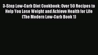 READ FREE E-books 3-Step Low-Carb Diet Cookbook: Over 50 Recipes to Help You Lose Weight and