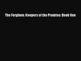 [PDF] The Forgiven: Keepers of the Promise: Book One  Full EBook