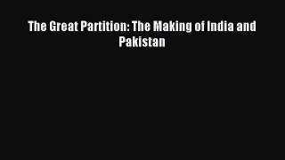 Download The Great Partition: The Making of India and Pakistan Ebook Free