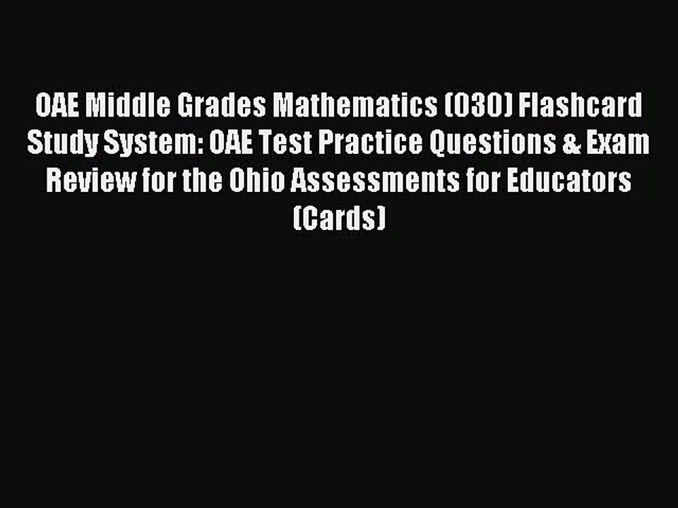 Read OAE Middle Grades Mathematics (030) Flashcard Study System: OAE Test Practice Questions