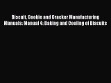 Download Biscuit Cookie and Cracker Manufacturing Manuals: Manual 4: Baking and Cooling of