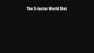 Downlaod Full [PDF] Free The 5-factor World Diet Full E-Book