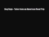 [PDF] Dog Days - Tales from an American Road Trip [Read] Online