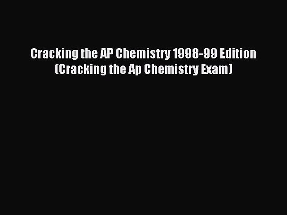 Read Cracking the AP Chemistry 1998-99 Edition (Cracking the Ap Chemistry Exam) Ebook Free