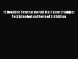 Read 15 Realistic Tests for the SAT Math Level 2 Subject Test Extended and Revised 3rd Edition