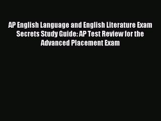 Read AP English Language and English Literature Exam Secrets Study Guide: AP Test Review for