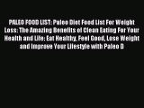 READ FREE E-books PALEO FOOD LIST: Paleo Diet Food List For Weight Loss: The Amazing Benefits