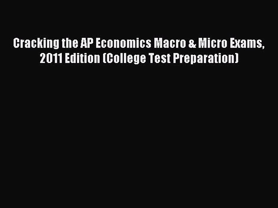 Read Cracking the AP Economics Macro & Micro Exams 2011 Edition (College Test Preparation)