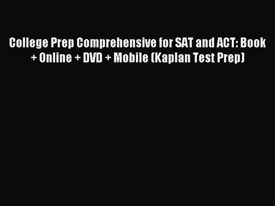 Read College Prep Comprehensive for SAT and ACT: Book + Online + DVD + Mobile (Kaplan Test