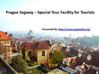 Prague Segway – Special Tour Facility for Tourists