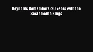 READ book Reynolds Remembers: 20 Years with the Sacramento Kings  FREE BOOOK ONLINE