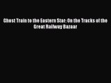 [PDF] Ghost Train to the Eastern Star: On the Tracks of the Great Railway Bazaar [Download]