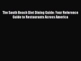 READ FREE E-books The South Beach Diet Dining Guide: Your Reference Guide to Restaurants Across