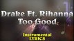 DRAKE Ft. Rihanna - Too Good (Instrumental Lyrics)