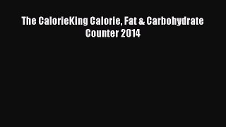 READ book The CalorieKing Calorie Fat & Carbohydrate Counter 2014 Full Free