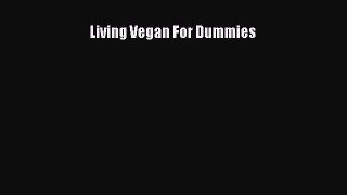 READ book Living Vegan For Dummies Full Free