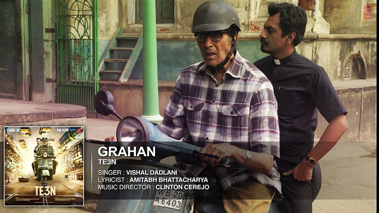 GRAHAN Full Song (AUDIO) _ TE3N _ Amitabh Bachchan, Nawazuddin Siddiqui & Vidya Balan _ HD VIDEO