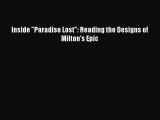 Read Inside Paradise Lost: Reading the Designs of Milton's Epic Ebook Free