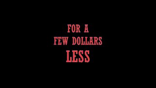 For A Few Dollars More [A Parody]