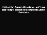 Read U.S. Chart No. 1: Symbols Abbreviations and Terms used on Paper and Electronic Navigational
