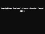 Read Lonely Planet Thailand's Islands & Beaches (Travel Guide) PDF Free